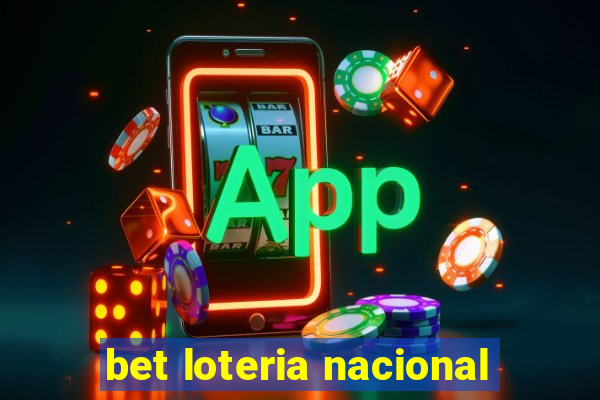 bet loteria nacional