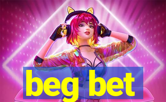 beg bet