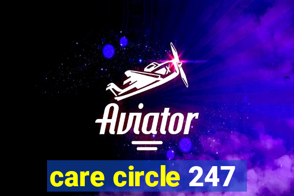 care circle 247