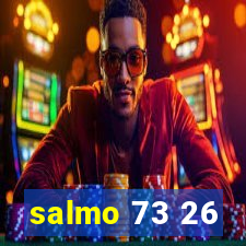 salmo 73 26