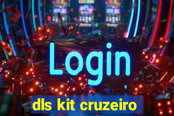 dls kit cruzeiro