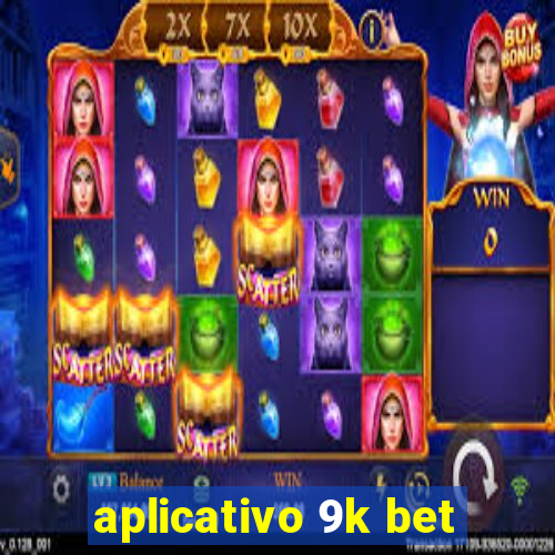 aplicativo 9k bet