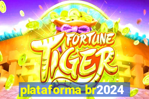 plataforma br2024