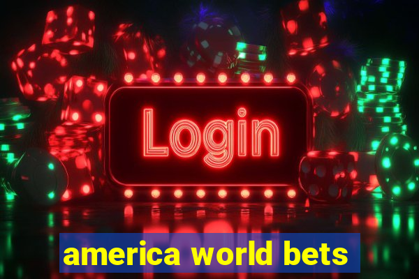 america world bets