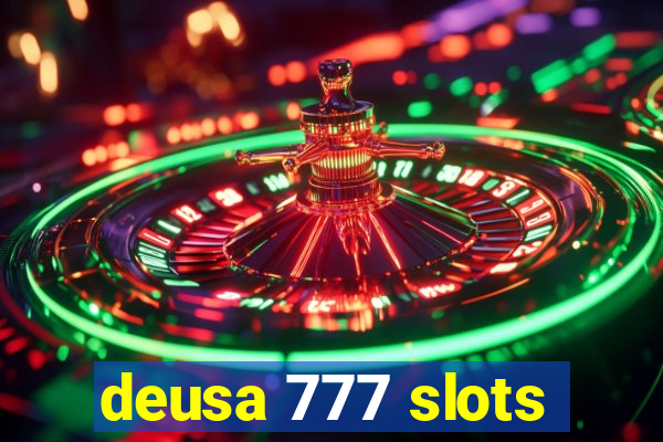 deusa 777 slots