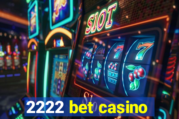 2222 bet casino