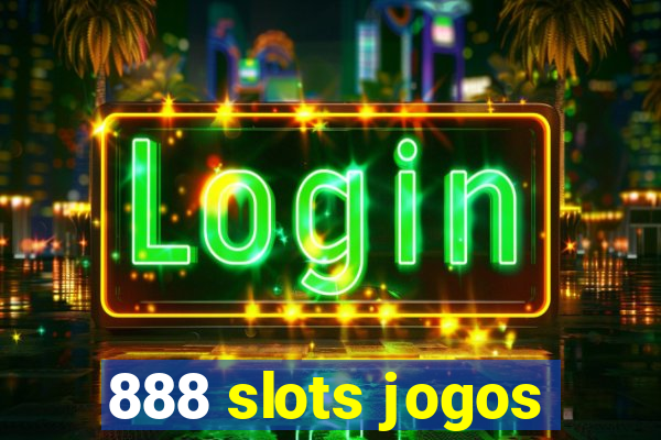 888 slots jogos