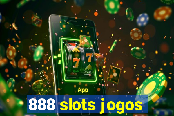 888 slots jogos