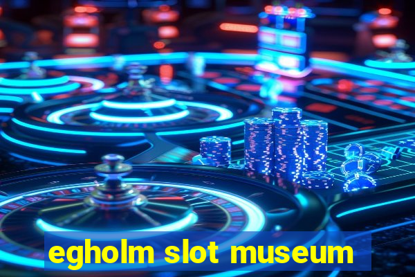 egholm slot museum