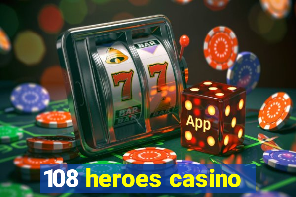 108 heroes casino