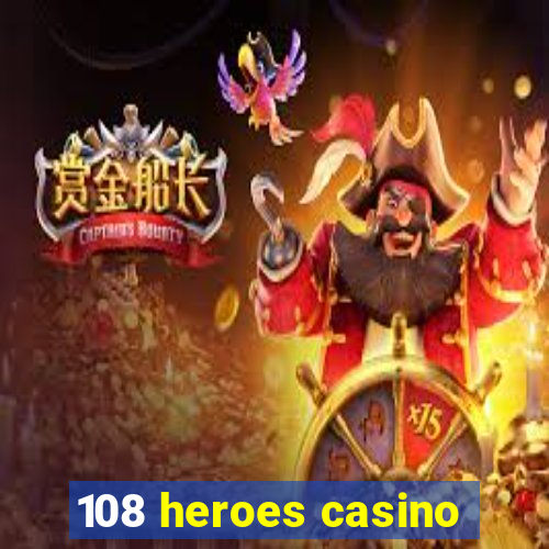 108 heroes casino