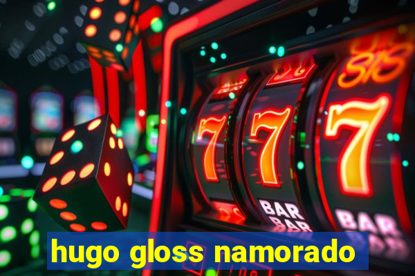 hugo gloss namorado