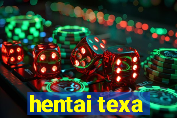 hentai texa