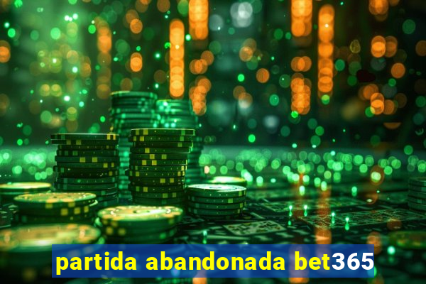 partida abandonada bet365