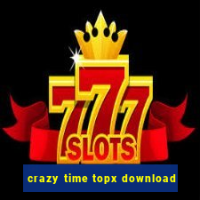 crazy time topx download