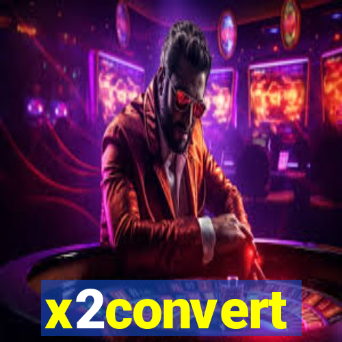 x2convert