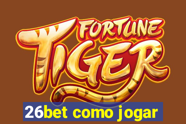 26bet como jogar