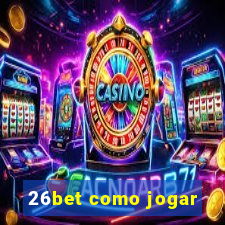 26bet como jogar