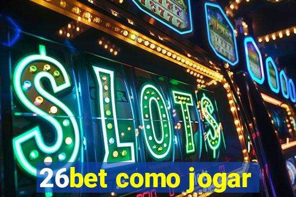 26bet como jogar