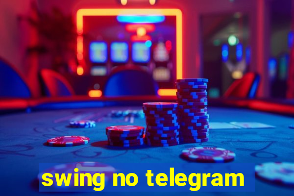 swing no telegram