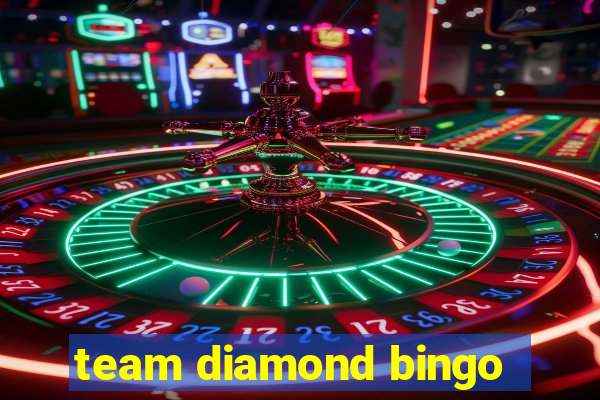 team diamond bingo