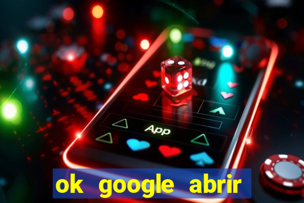 ok google abrir jogo de c****