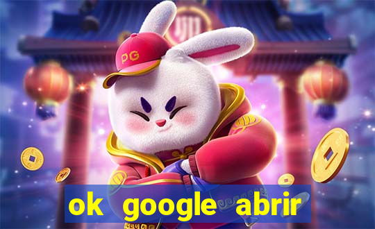 ok google abrir jogo de c****