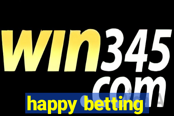 happy betting