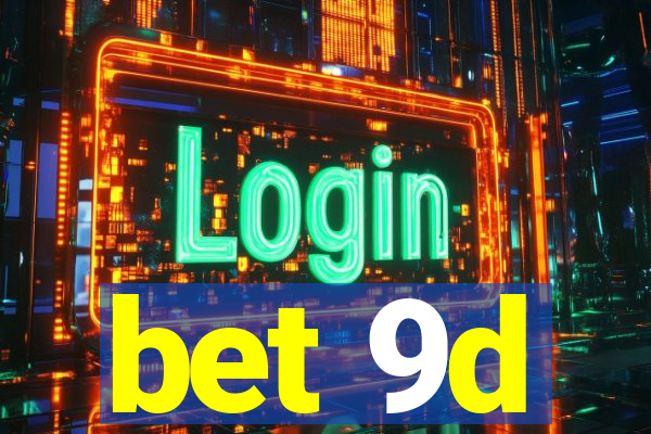 bet 9d