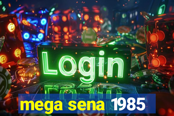 mega sena 1985