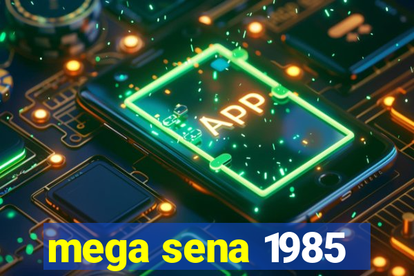 mega sena 1985