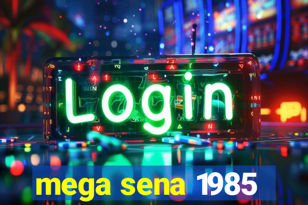 mega sena 1985