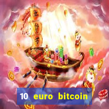 10 euro bitcoin casino bonus ohne einzahlung