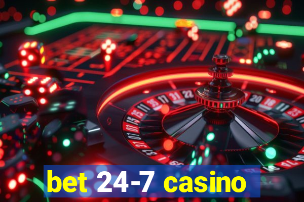 bet 24-7 casino