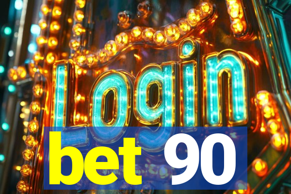 bet 90