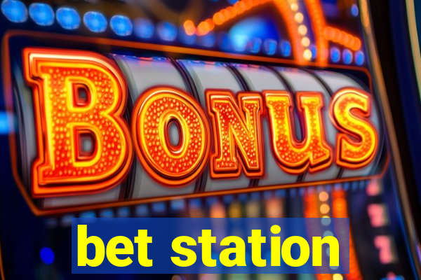 bet station