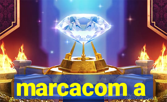 marcacom a