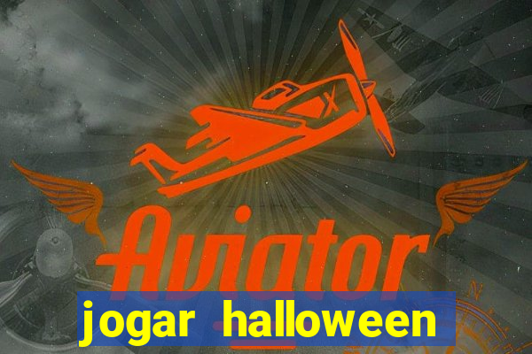 jogar halloween ca?a niquel de gra?a