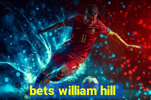 bets william hill