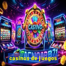 casinos de juegos