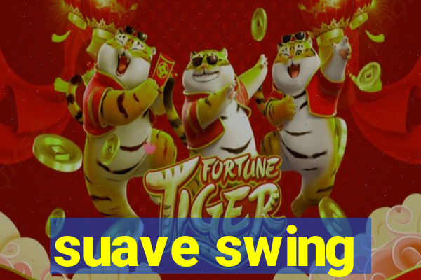 suave swing