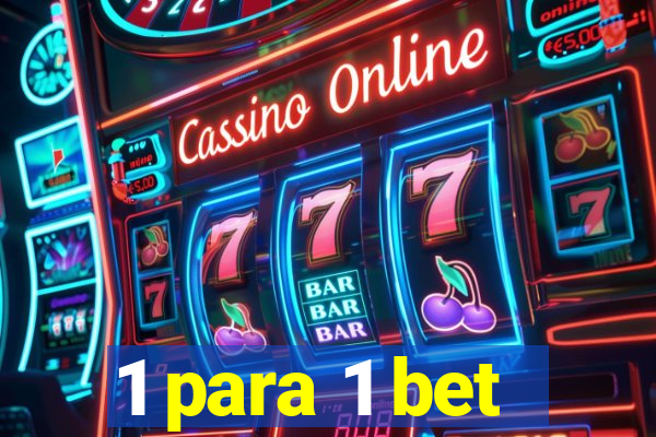 1 para 1 bet