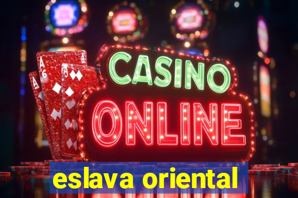 eslava oriental