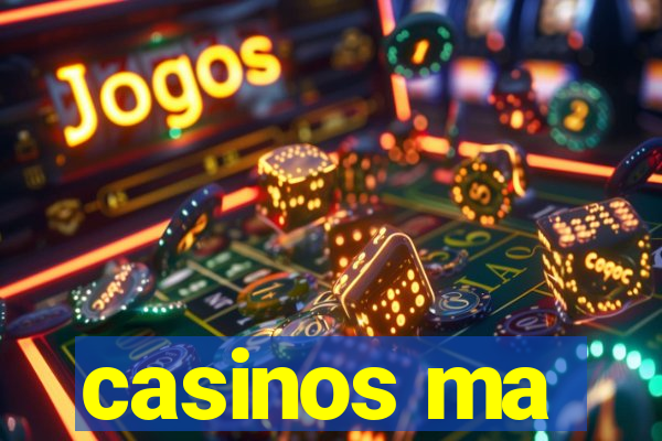 casinos ma