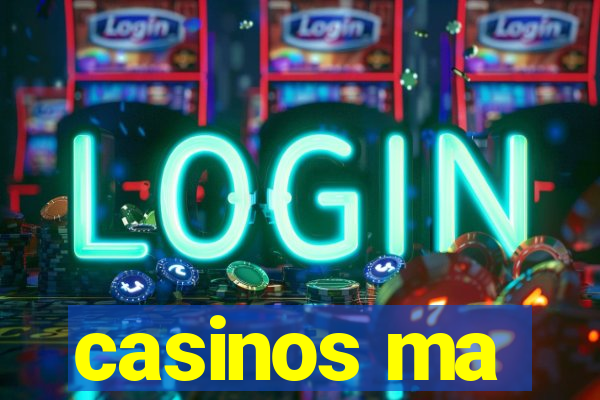 casinos ma