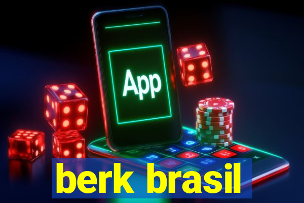 berk brasil