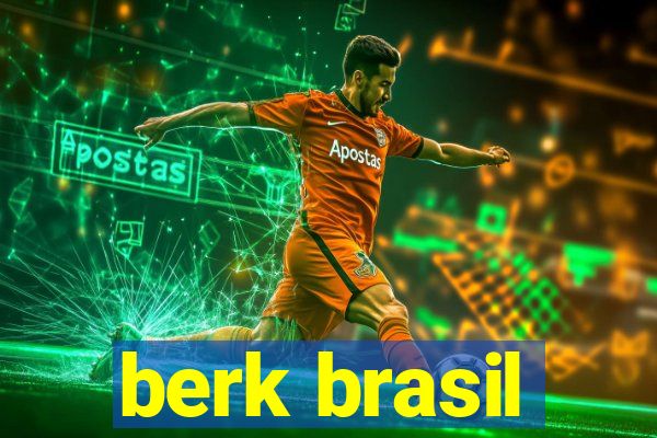 berk brasil