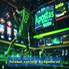 futebol society 5 jogadores