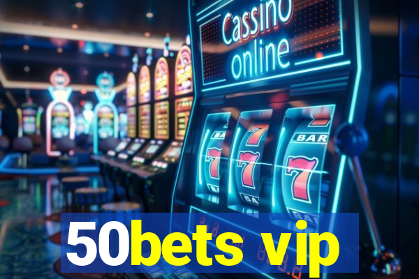 50bets vip