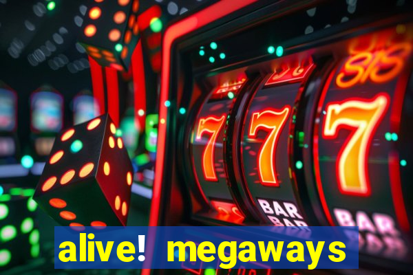 alive! megaways slot online